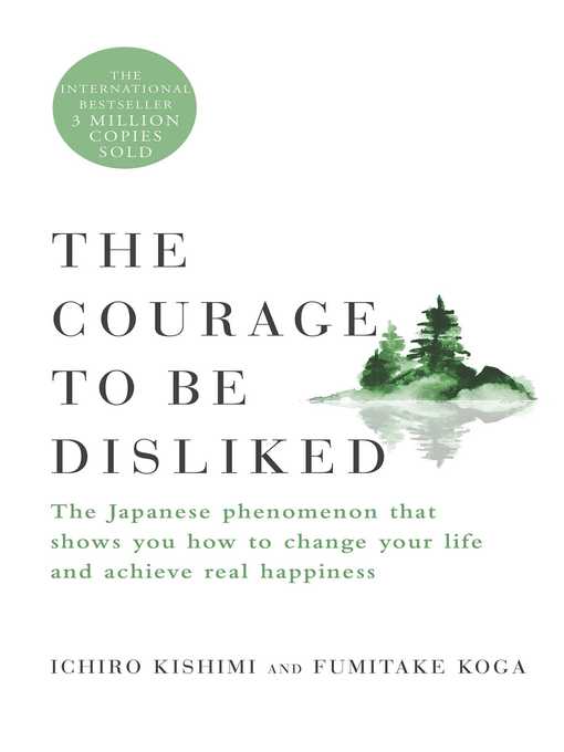 Title details for The Courage to Be Disliked by Ichiro Kishimi - Wait list